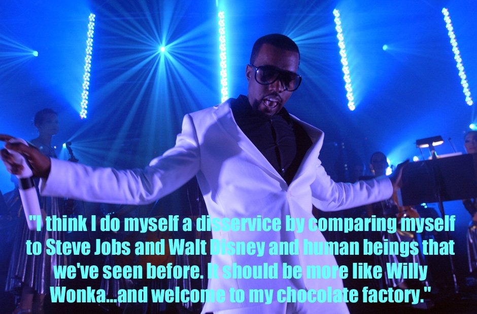 Kanye West on being Willy Wonka. - Kanye West: 11 Amazing Kanye West on being Willy Wonka. - Kanye West: 11 Amazing